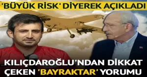 ‘Büyük risk’ diyerek açıkladı! Kılıçdaroğlu’ndan dikkat çeken ‘Bayraktar’ yorumu: