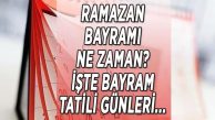 Ramazan Bayramı ne zaman?