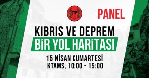 CTP’den Deprem Paneli: “Kıbrıs Ve Deprem: Bir Yol Haritası”