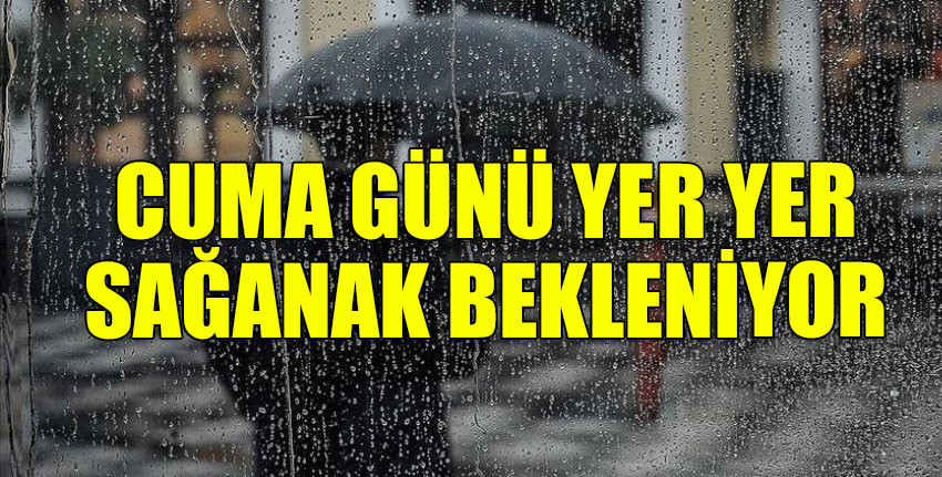 Sıcaklık 34 dereceye yükselecek: Yarın yer yer sağanak bekleniyor