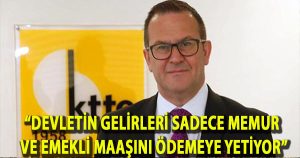 Turgay Deniz: Kayıt dışı ekonomi yüzde 80 oranında