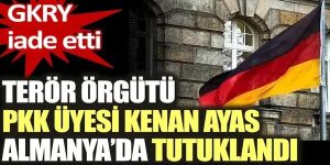 Güney Kıbrıs’tan Almanya’ya iade edilen terör örgütü PKK üyesi Kenan Ayas tutuklandı