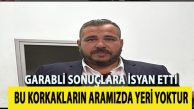 Garabli’den çok sert sözler