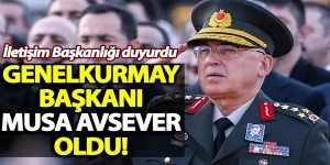 Genelkurmay Başkanı Musa Avsever oldu