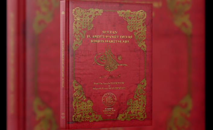 Kıbrıs Vakıflar İdaresi ‘Sultan II. Abdülhamit Devri Kıbrıs Haritaları’ adlı çalışmayı yayımladı