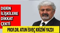 Prof. Dr. Atun: Türkiye’yi Dışlama Senaryosu mu?
