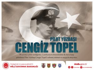TC Savunma Bakanlığından Şehit Pilot Yüzbaşı Cengiz Topel için anma mesajı
