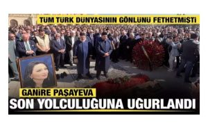 Azerbaycanlı milletvekili Ganire Paşayeva gözyaşlarıyla defnedildi