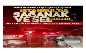 İstanbul Sele Teslim!