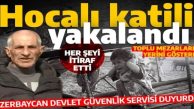 Hocalı Katliamı’nın faillerinden Babayan yakalandı: Her şeyi itiraf etti