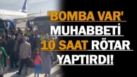 İşgüzarlıkları 10 saate neden oldu