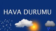 Hava hafta boyunca nasıl olacak?