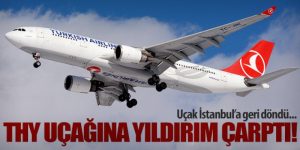 THY uçağına yıldırım isabet etti