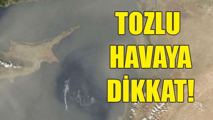 Ülke tozlu havanın etkisi altında kalacak