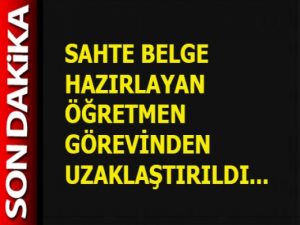 “Sahte belge” hazırlayan öğretmen, 54 ay görevden uzaklaştırıldı!