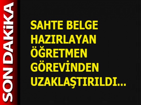 “Sahte belge” hazırlayan öğretmen, 54 ay görevden uzaklaştırıldı!