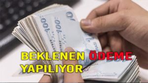 Beklenen ödeme yapılıyor…