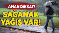 Yarın sağanak bekleniyor