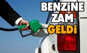 Benzine zam geldi