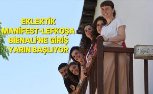 Eklektik Manifest-Lefkoşa Bienali’ne Giriş yarın başlıyor
