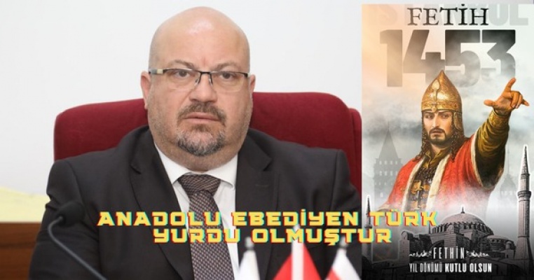 Küçük, İstanbul’un Fethi’nin 571. yıldönümü nedeniyle kutlama mesajı yayımladı