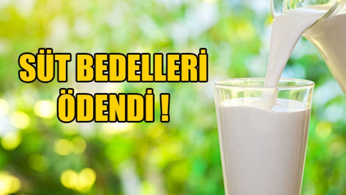 Süt bedelleri ödendi