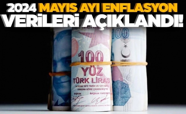 Türkiye’de Mayıs ayı enflasyonu açıklandı