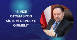 “Ülke Güvenliğini Artıracak Sistemlerle Kayıtlılığın Sağlanması Temel Vizyon Olmalıdır”