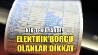Borçlu abonelerin elektriği yarın kesilecek