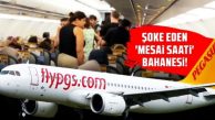 Pegasus uçağında 5 saatlik rötar: Yolcular bayıldı, pilot uçağı terk etti
