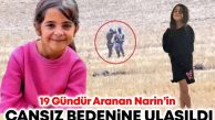 Kayıp Narin’in cansız bedenine ulaşıldı