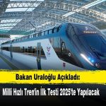 Milli Hızlı Tren’in ilk test tarihi belli oldu!