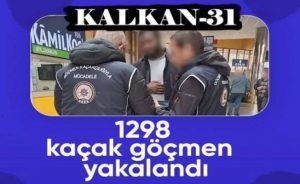 ‘Kalkan-31’ operasyonunda bin 298 düzensiz göçmen yakalandı