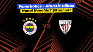 Fenerbahçe-Athletic Bilbao maçı ne zaman, saat kaçta ve hangi kanalda