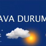 Bugün hava nasıl olacak?