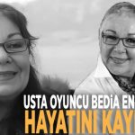 Oyuncu Bedia Ener Öztep hayatını kaybetti