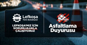 Lefkoşa’da asfaltlama çalışmaları sürüyor; pazar günü bazı sokaklar trafiğe kapatılacak