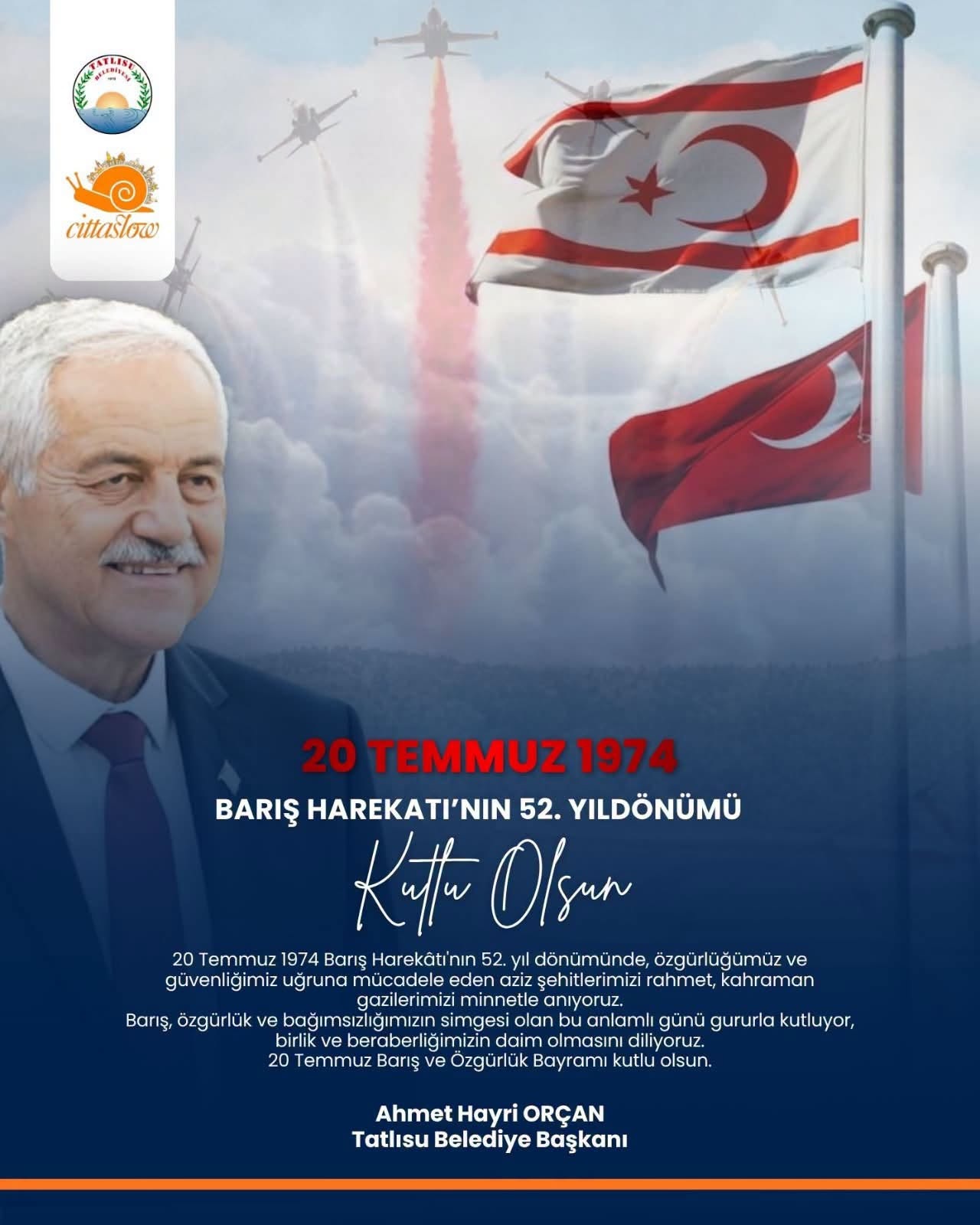 Tatlısu Belediye Başkanı Ahmet Hayri Orçan’dan 20 Temmuz mesajı…