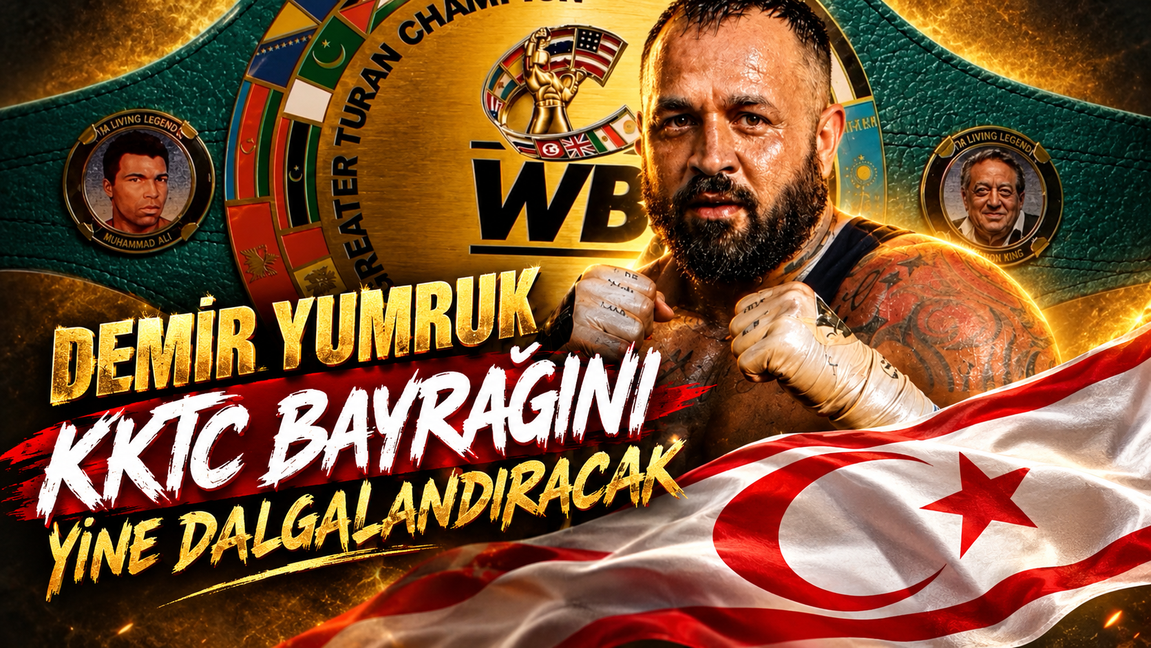 DEMİR YUMRUK, KKTC BAYRAĞINI YENİDEN DALGALANDIRACAK!